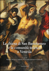 La chiesa di San Bartolomeo e la comunità tedesca a Venezia