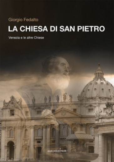 La chiesa di san Pietro. Venezia e le altre chiese - Giorgio Fedalto