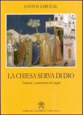 La chiesa serva di dio. Testimoni e annunciatori del vangelo