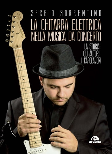 La chitarra elettrica nella musica da concerto - Sergio Sorrentino