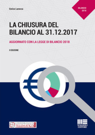 La chiusura del bilancio al 31.12.2017 - Enrico Larocca