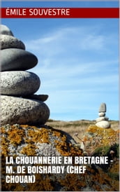 La chouannerie en Bretagne - M. de Boishardy (chef chouan)