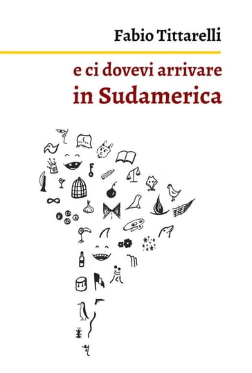 e ci dovevi arrivare in Sudamerica - Fabio Tittarelli