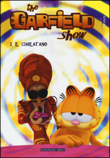 Il ciarlatano. The Garfield show. 3. - Jim Davis