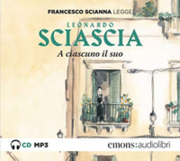 A ciascuno il suo letto da Francesco Scianna. Audiolibro. CD Audio formato MP3 - Leonardo Sciascia