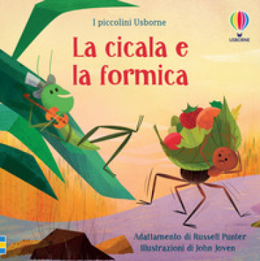 La cicala e la formica. Ediz. illustrata - Russell Punter