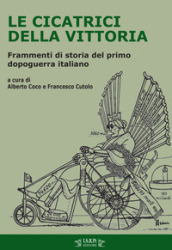 Le cicatrici della vittoria. Frammenti di storia del primo dopoguerra italiano