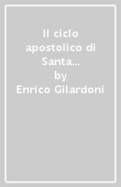 Il ciclo apostolico di Santa Maria in Gradi. Lettura degli affreschi e risultati del restauro