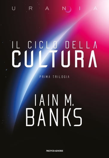 Il ciclo della cultura. La prima trilogia - Iain M. Banks