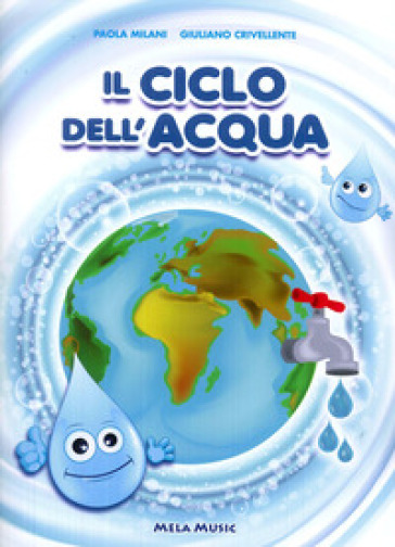 Il ciclo dell'acqua. Con CD-Audio - Paola Milani - Giuliano Crivellente