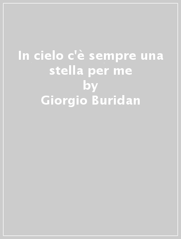 In cielo c'è sempre una stella per me - Giorgio Buridan