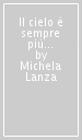 Il cielo è sempre più blu. La valigia dei sogni di Giampaolo Pazzini