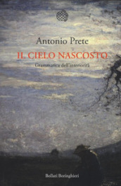 Il cielo nascosto. Grammatica dell interiorità