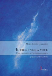 Il cielo nella voce. Crisi e riscatto di una cantante lirica