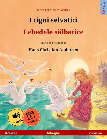 I cigni selvatici  Lebedele salbatice (italiano  rumeno) - Ulrich Renz