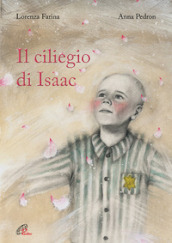 Il ciliegio di Isaac. Ediz. illustrata