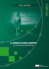 Il cinema di Jane Campion dai cortometraggi a Top of the Lake