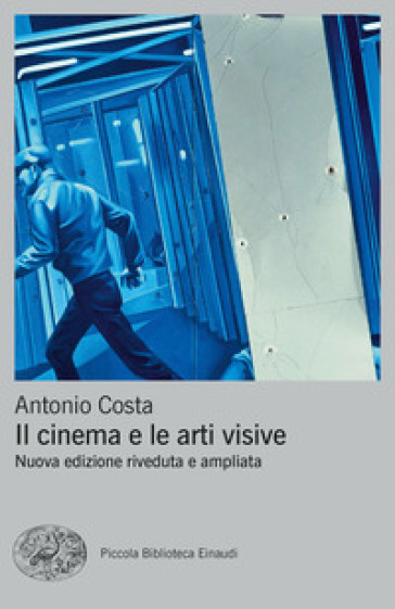 Il cinema e le arti visive. Nuova ediz. - Antonio Costa