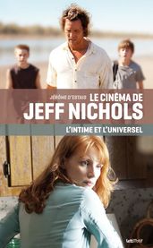 Le cinéma de Jeff Nichols, l intime et l universel