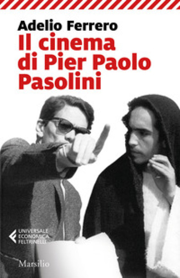 Il cinema di Pier Paolo Pasolini - Adelio Ferrero