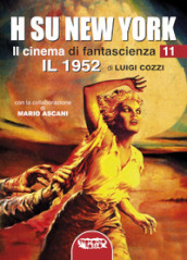 Il cinema di fantascienza. 11: H su New York. Il 1952