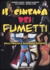 Il cinema dei fumetti. Dalle origini a Superman Returns