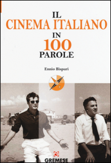 Il cinema italiano in 100 parole - Ennio Bispuri