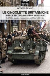 Le cingolette britanniche della seconda guerra mondiale. Ediz. illustrata