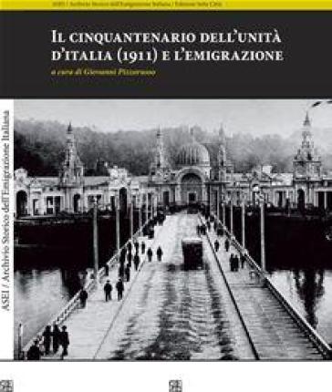 Il cinquantenario dell'Unità d'Italia (1911) e l'emigrazione