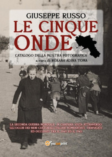 Le cinque onde. Catalogo della mostra fotografica. Ediz. illustrata - Giuseppe Russo