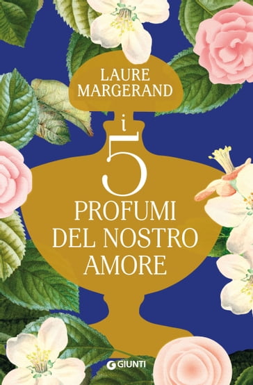 I cinque profumi del nostro amore - Laure Margerand