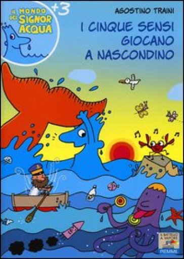 I cinque sensi giocano a nascondino. Ediz. illustrata - Agostino Traini