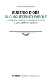 In cinquecento parole. La storia del mondo, la filosofia, l