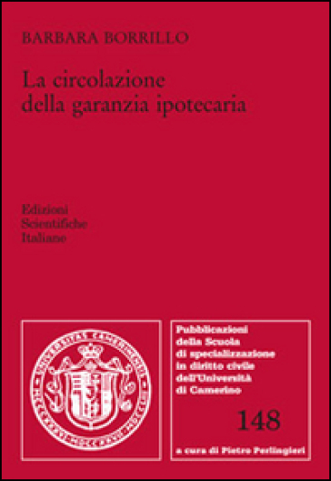 La circolazione della garanzia ipotecaria - Barbara Borrillo