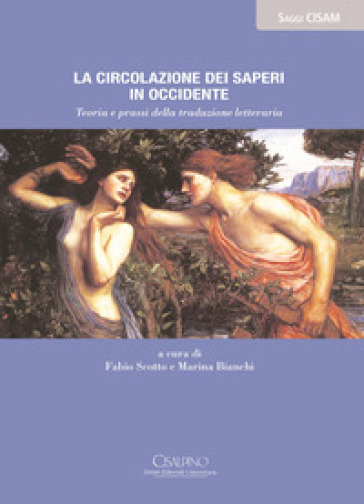 La circolazione dei saperi in Occidente. Teoria e prassi della traduzione letteraria