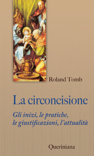 La circoncisione. Gli inizi, le pratiche, le giustificazioni, l'attualità - Ronald Tomb