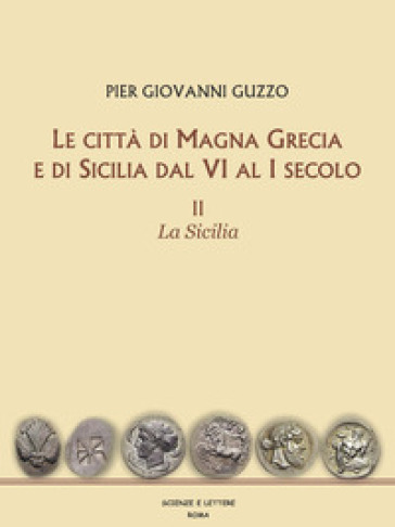 Le città di Magna Grecia e di Sicilia dal VI al I secolo. 2: La Sicilia - Pier Giovanni Guzzo