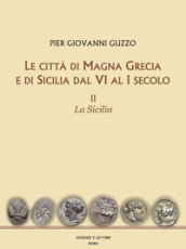 Le città di Magna Grecia e di Sicilia dal VI al I secolo. 2: La Sicilia