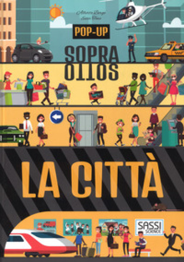 La città. Pop-up sopra e sotto. Ediz. a colori - Ester Tomè - Alberto Borgo