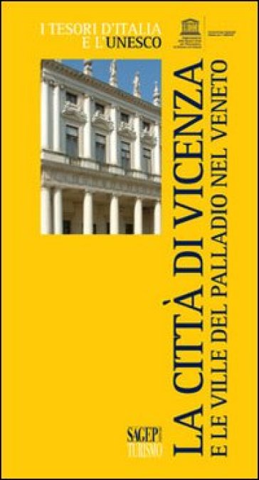 La città di Vicenza e le ville del Palladio nel Veneto - Andrea Leonardi | Manisteemra.org