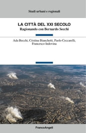 La città del XXI secolo. Ragionando con Bernardo Secchi