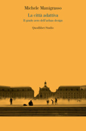 La città adattiva. Il grado zero dell