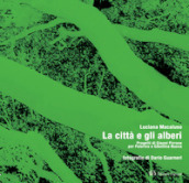 La città e gli alberi. Progetti di Gianni Pirrone per Palermo e Gibellina Nuova