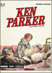 La città calda. Ken Parker classic. 13.