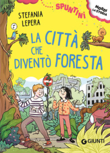 La città che diventò foresta. Ediz. ad alta leggibilità - Stefania Lepera