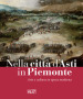 Nella città d Asti in Piemonte. Arte e cultura in epoca moderna. Catalogo della mostra (Asti, 28 ottobre 2017-25 febbraio 2018)