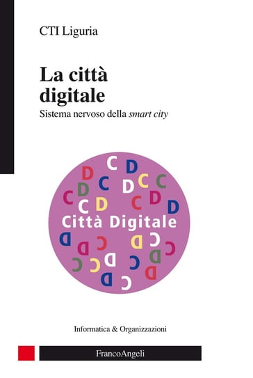La città digitale. Sistema nervoso della smart city - Cti Liguria