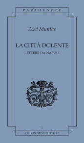 La città dolente. Lettere da Napoli