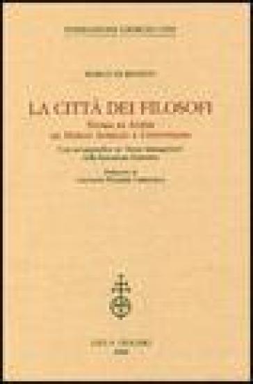 La città dei filosofi. Storia di Atene da Marco Aurelio a Giustiniano