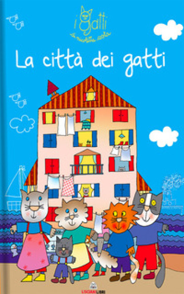 La città dei gatti. I gatti di Nicoletta Costa. Ediz. a colori - Nicoletta Costa